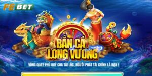 Giới thiệu tuyệt phẩm bắn cá Long Vương