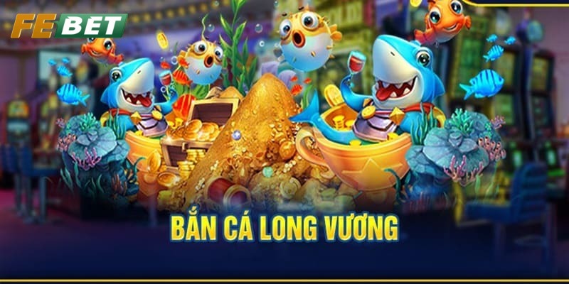 Giao diện bắn cá Long Vương thu hút khách