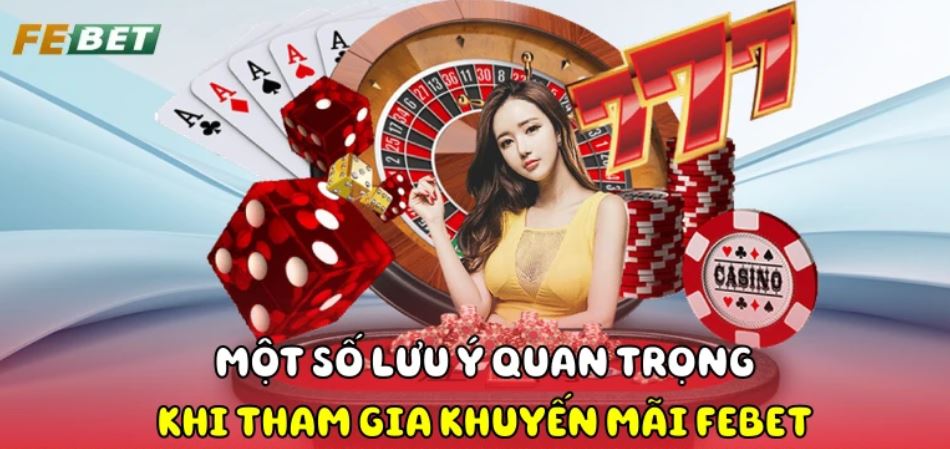 Một số lưu ý quan trọng của khuyến mãi Febet