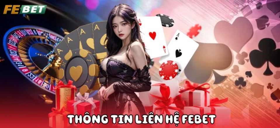 Liên hệ Febet để được hỗ trợ tận tình