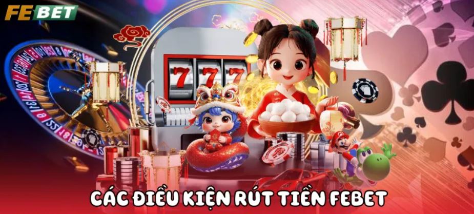 Các điều kiện rút tiền Febet