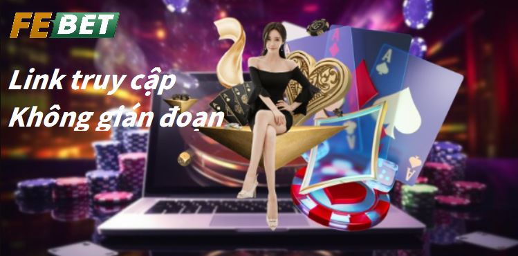 Link truy cập Febet chính thức không bị gián đoạn